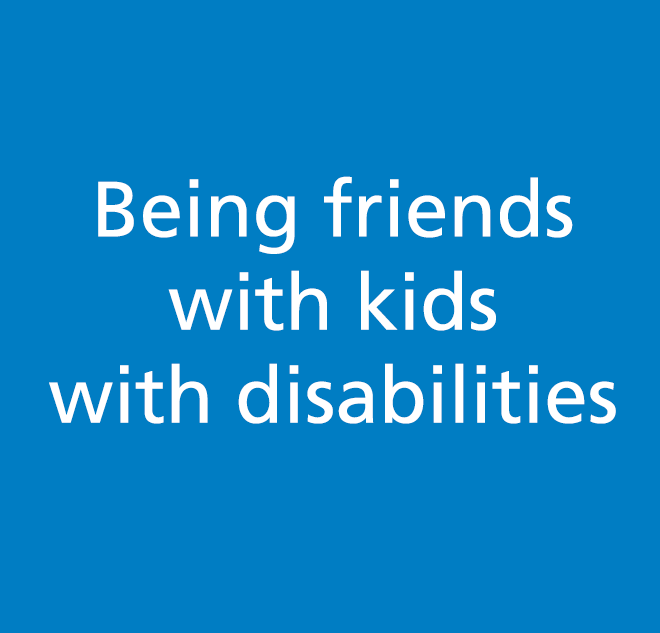 being friends with kids with disabilities